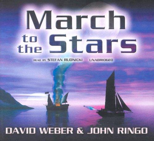 David Weber, John Ringo: March to the Stars (AudiobookFormat, 2006, Blackstone Audio Inc.)