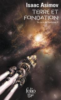 Isaac Asimov: Le cycle de Fondation. 5, Terre et fondation (French language, 2001, Folio)