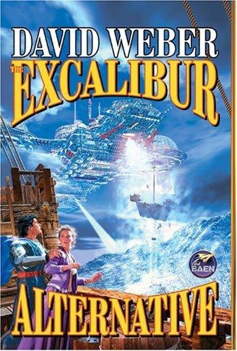 David Weber: The Excalibur Alternative (2002, Baen Books, Distributed by Simon & Schuster)