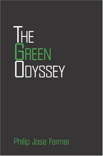 Philip José Farmer: The Green Odyssey (Paperback, 2006, Waking Lion Press)