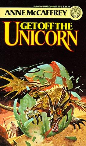 Anne McCaffrey: Get Off the Unicorn (Paperback, 1987, Del Rey)