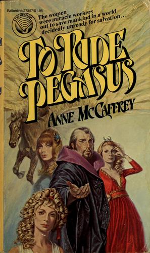 Anne McCaffrey: To Ride Pegasus (Paperback, 1978, Del Rey)