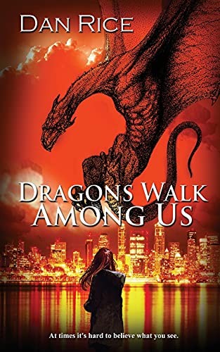 Rice, Dan: Dragons Walk among Us (2021, Wild Rose Press, Incorporated, The)