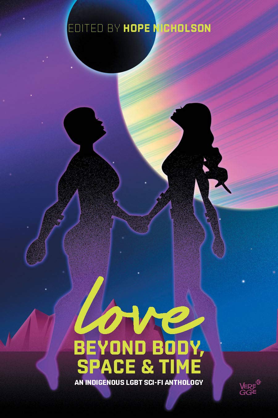 Hope Nicholson, Daniel Heath Justice, Richard Van Camp, Darcie Little Badger, David Alexander Robertson: Love Beyond Body, Space and Time: an Indigenous LGBT Sci-fi Anthology (2019, Bedside Press)