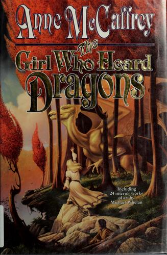 Anne McCaffrey: The girl who heard dragons (1994, TOR)