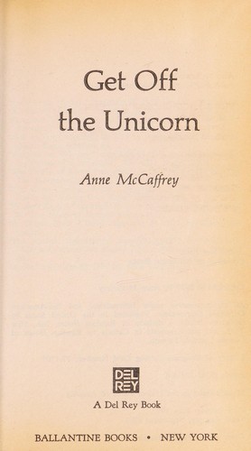 Anne McCaffrey: Get Off the Unicorn (Paperback, 1984, Del Rey)