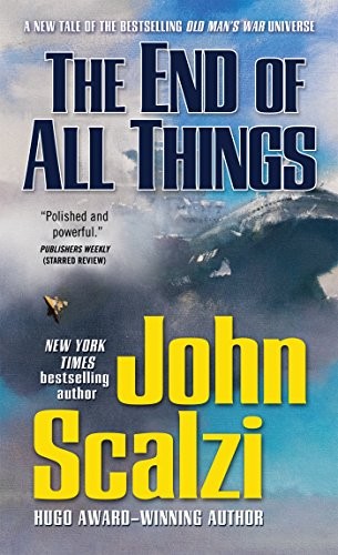 John Scalzi: The End of All Things (Paperback, 2016, Tor Science Fiction)