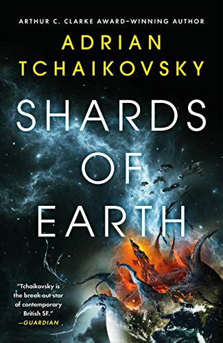Adrian Tchaikovsky: Shards of Earth (The Final Architecture, #1) (2021)