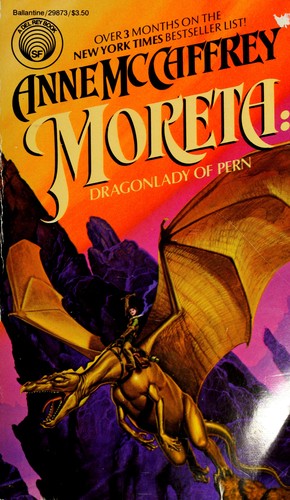 Anne McCaffrey: Moreta, dragonlady of Pern (Paperback, 1984, Ballantine Books)